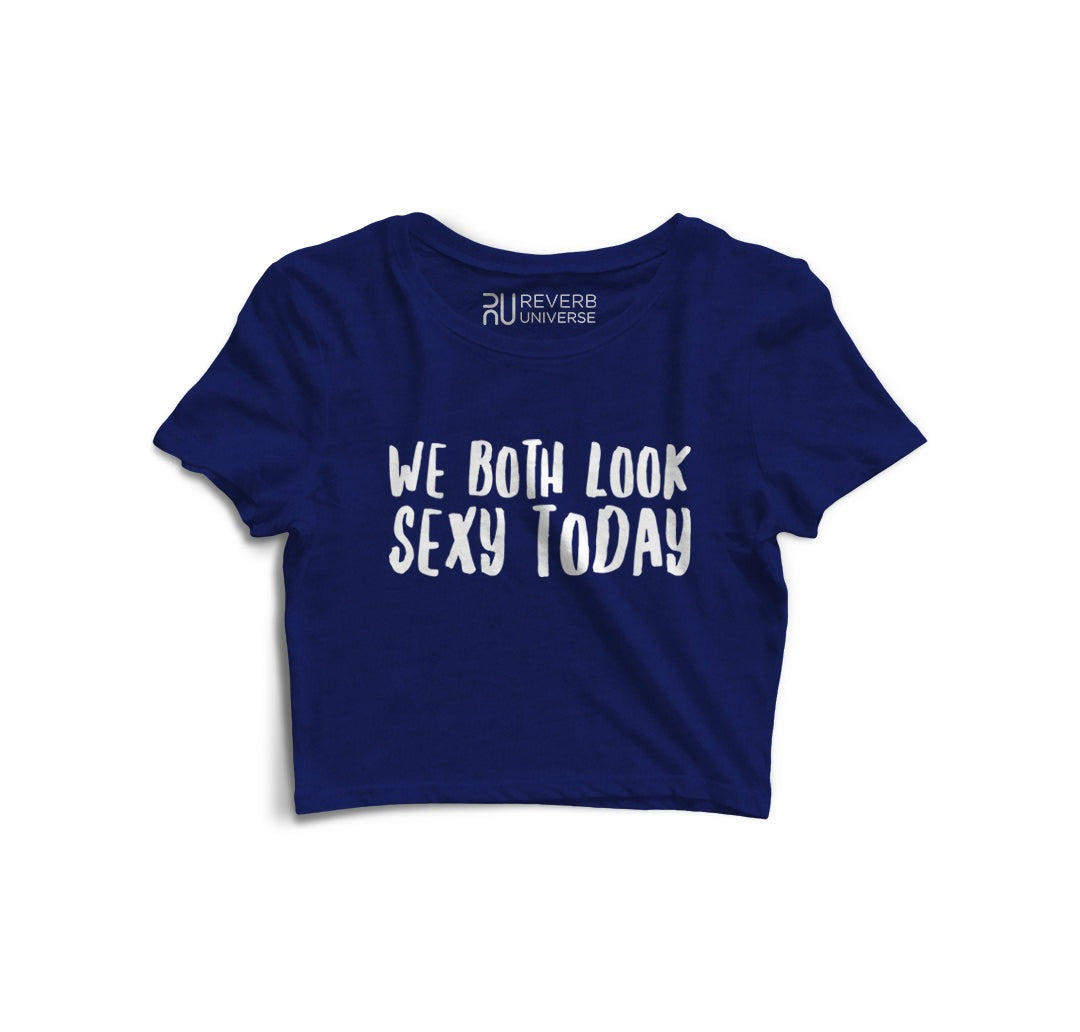 Look Sexy Today Graphic Crop Top