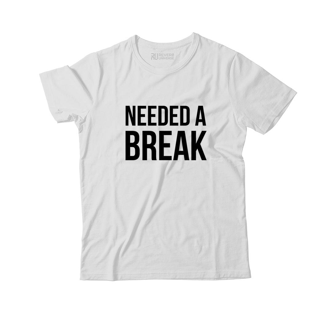 Needed A Break Graphic Tee