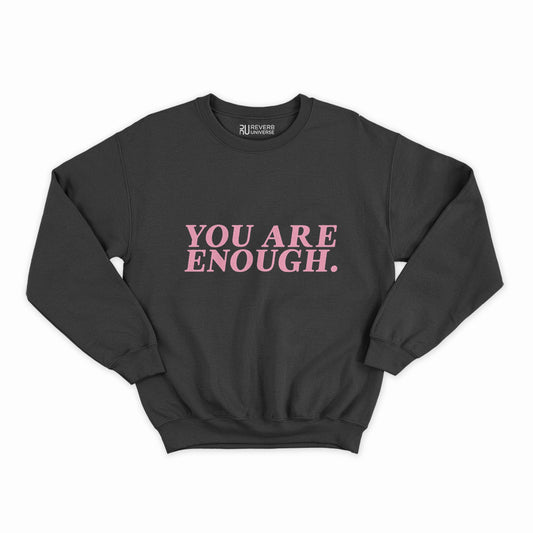 You Are Enough Graphic Sweatshirt