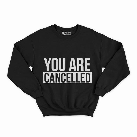 You Are Cancelled Graphic Sweatshirt