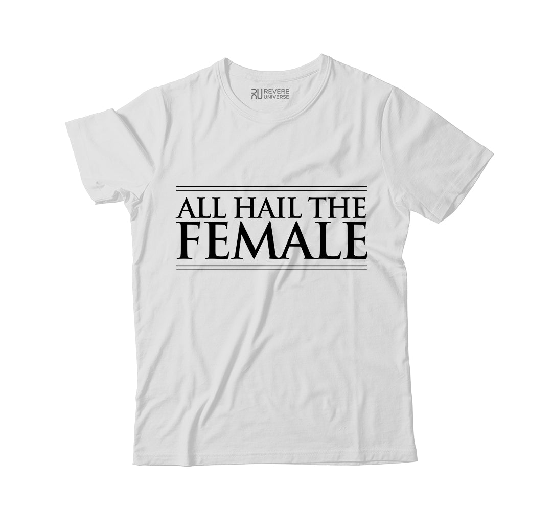 All Hail The Female Graphic Tee