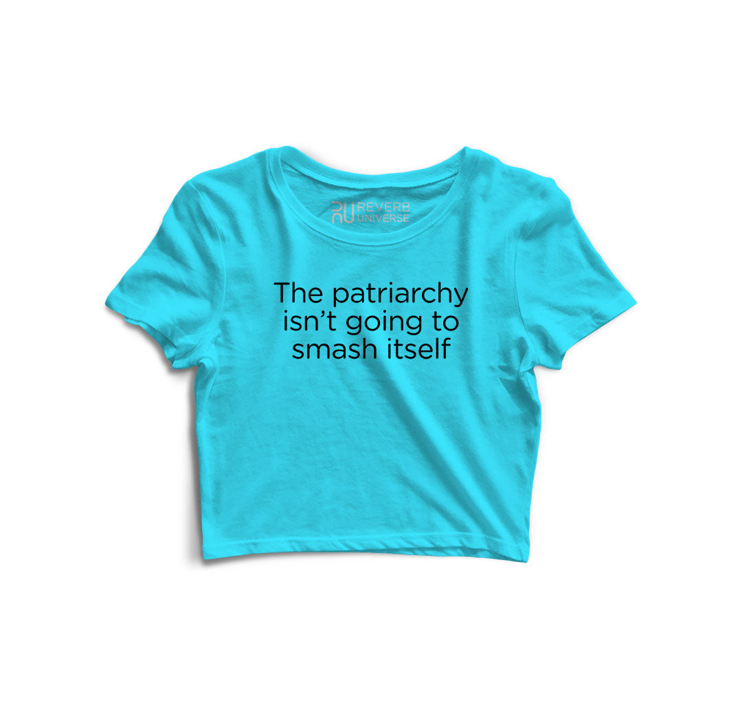 The Patriarchy Isn't Going to Smash Itself Graphic Crop Top