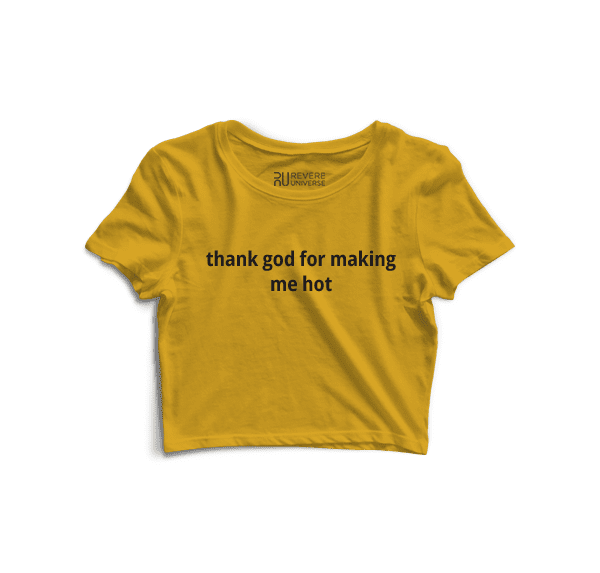 Thank God For Making Me Hot Graphic Crop Top