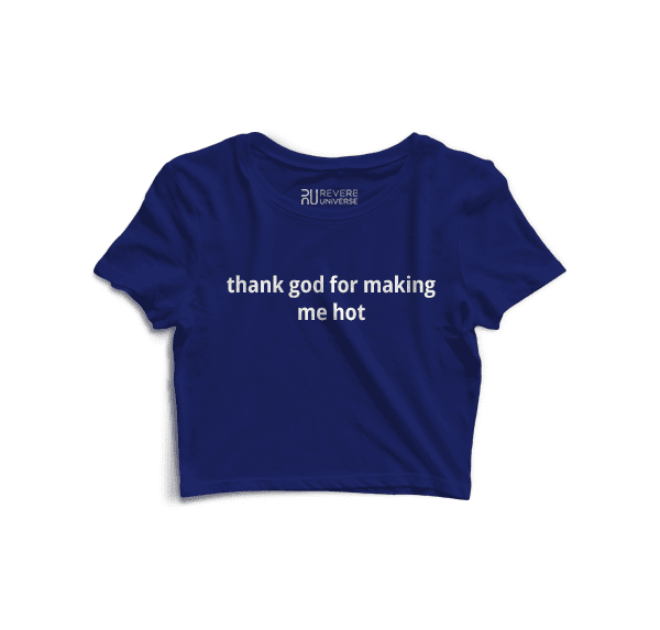 Thank God For Making Me Hot Graphic Crop Top
