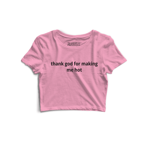 Thank God For Making Me Hot Graphic Crop Top
