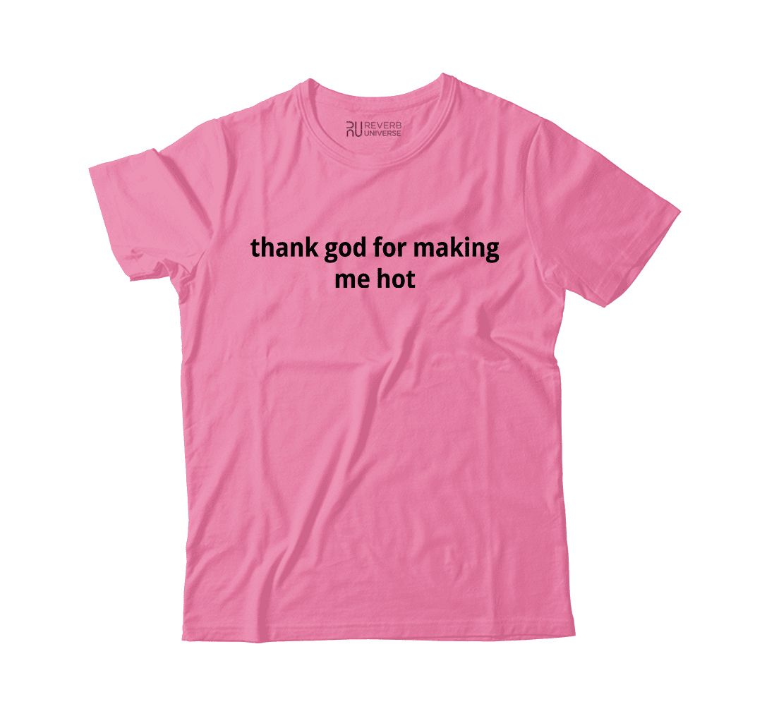 Thank God For Making Me Hot Graphic Tee