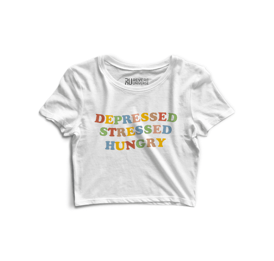 Depressed Stressed Hungry Graphic Crop Top V2