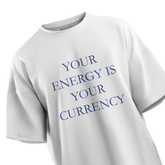 Your Energy Is Your Currency Oversized T-shirt