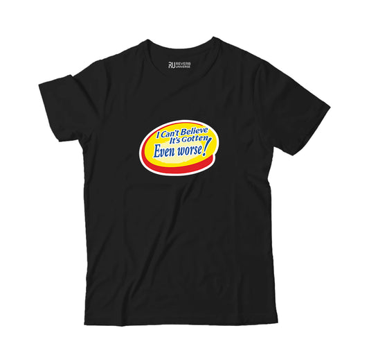 Even Worse Graphic Tee
