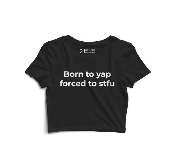 Born To Yap Forced Graphic Crop Top