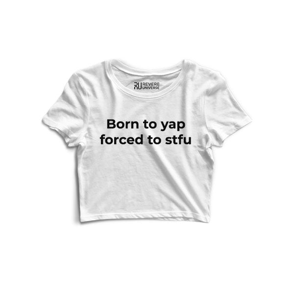 Born To Yap Forced Graphic Crop Top