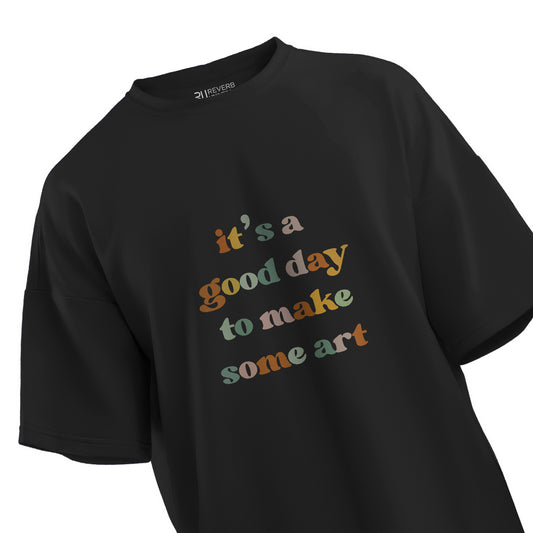 Its A Good Day Oversized T-shirt