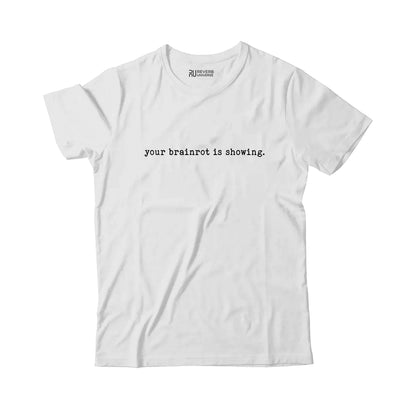 Your Brainrot is showing Graphic Tee
