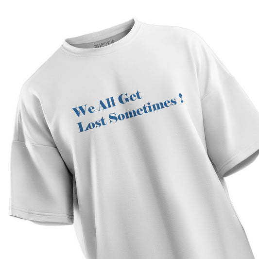 We All Get Lost Sometimes Oversized T-shirt