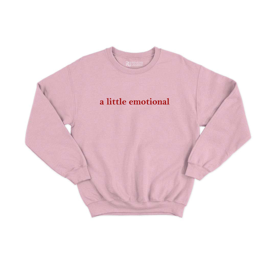 A Little Emotional Graphic Sweatshirt