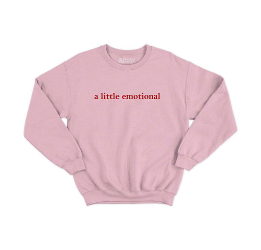 A Little Emotional Graphic Sweatshirt