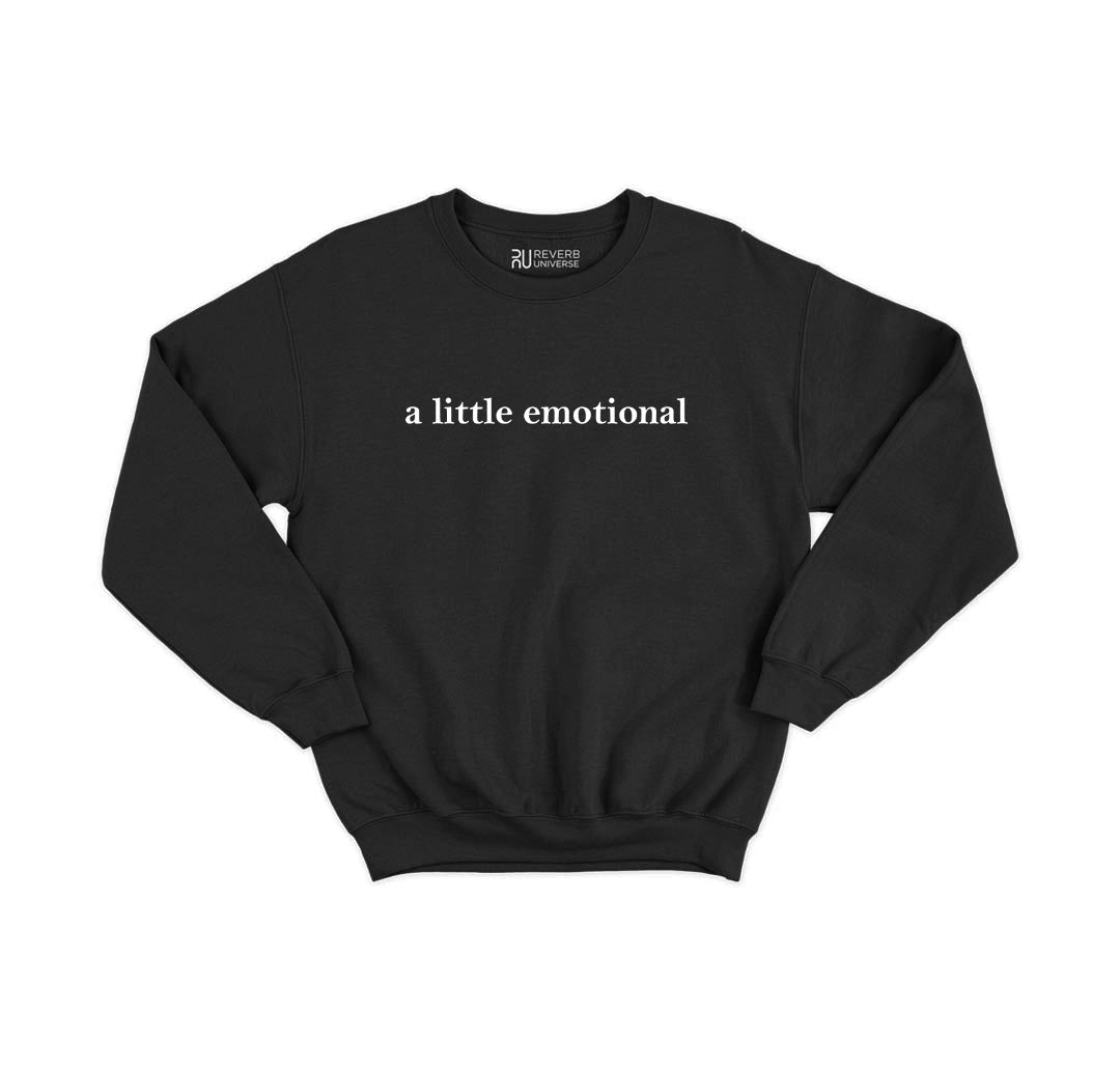 A Little Emotional Graphic Sweatshirt