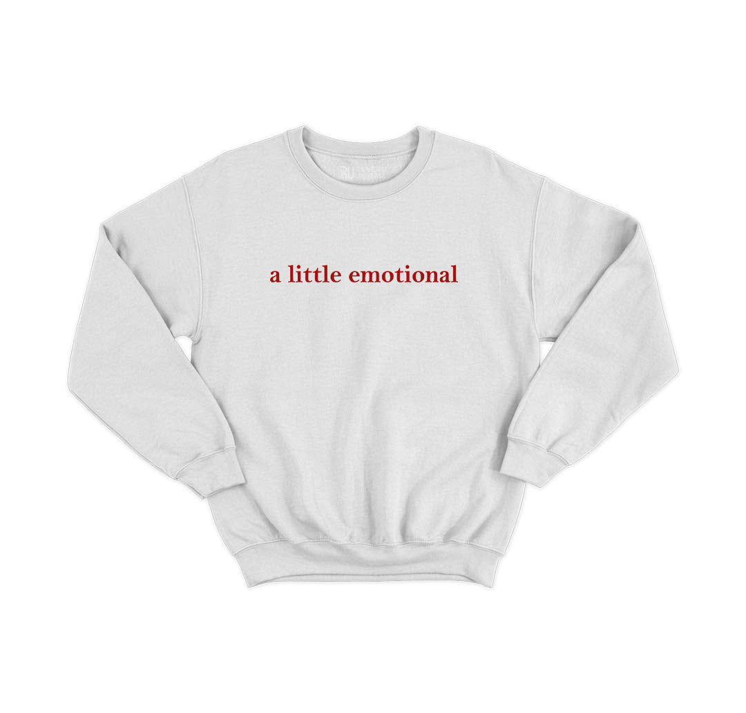 A Little Emotional Graphic Sweatshirt