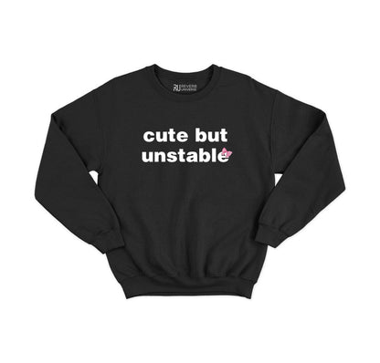 Cute But Unstable Graphic Sweatshirt
