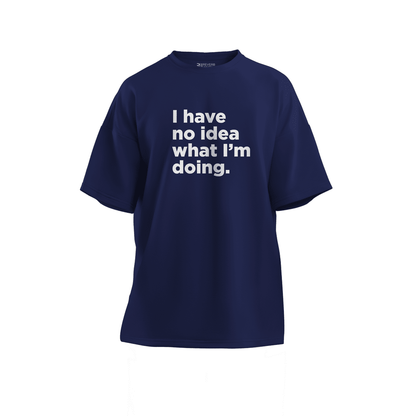 I'm Doing Oversized T-shirt