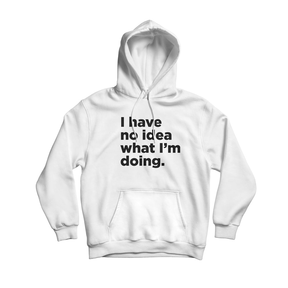 I Have No Idea Graphic Unisex Hoodie
