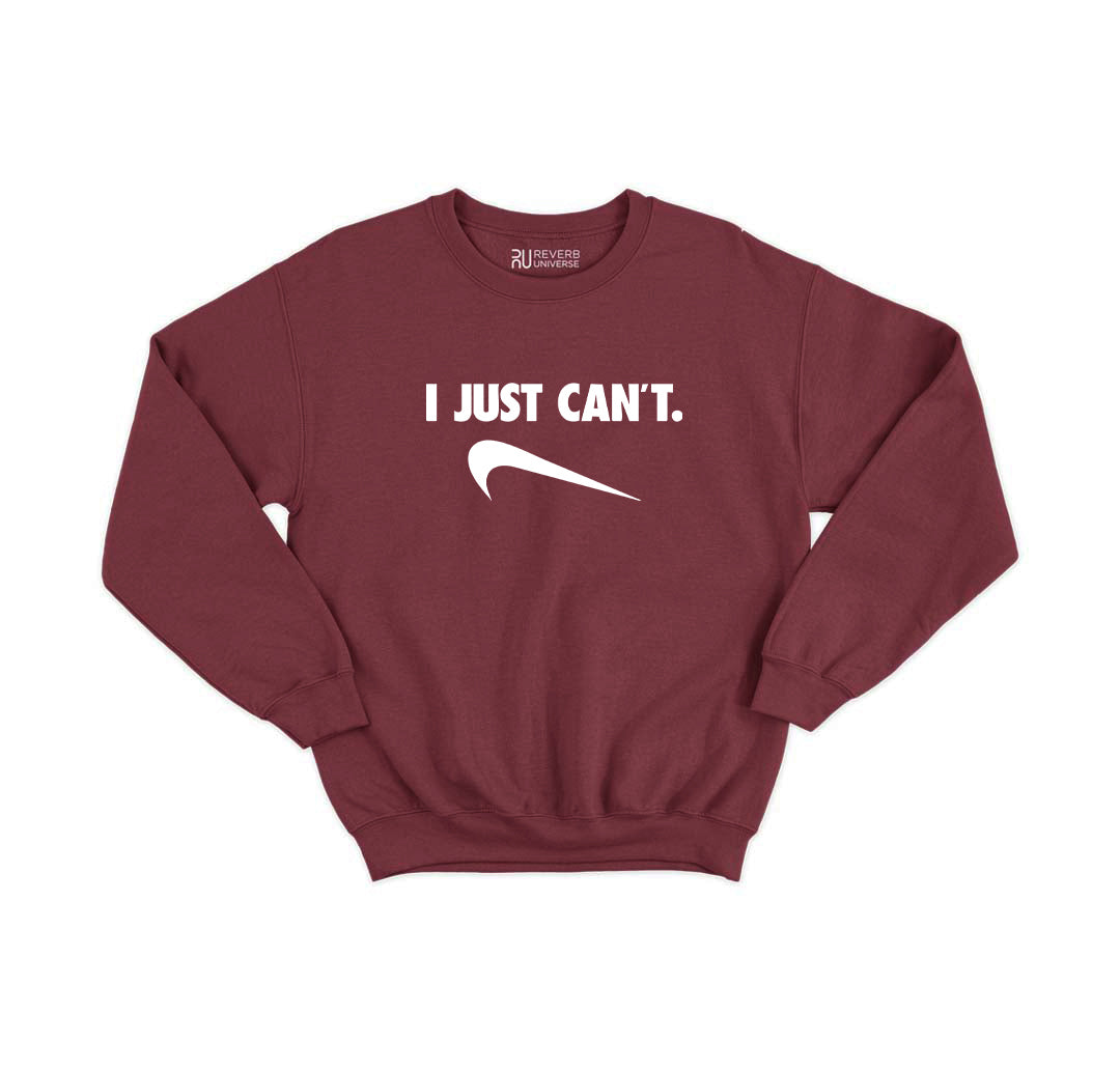 I Just Can't Graphic Sweatshirt