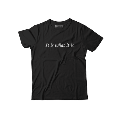 It is What It Is Graphic Tee