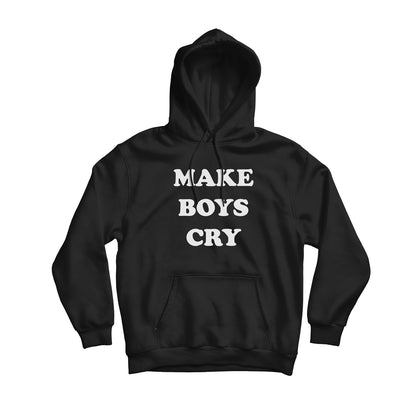 Make Boys Cry Graphic Unisex Hoodie