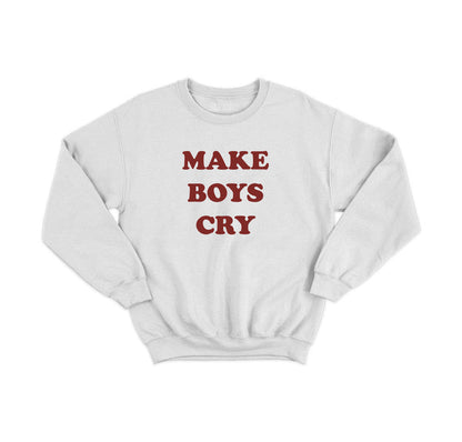 Make Boys Cry Graphic Sweatshirt