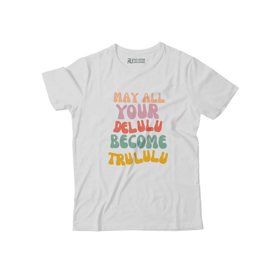 Delulu Become Trululu Graphic Tee