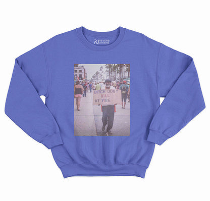 Don't Kill My Vibe Graphic Sweatshirt