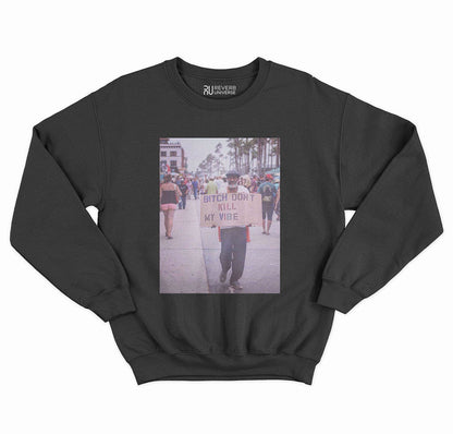 Don't Kill My Vibe Graphic Sweatshirt