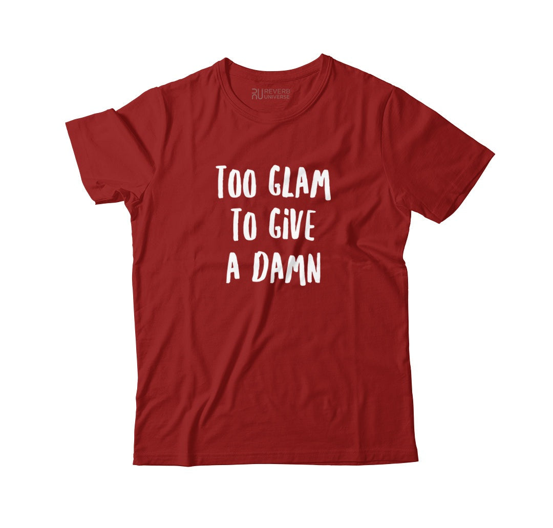Too Glam To Give A Damn Graphic Tee