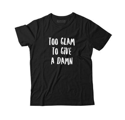 Too Glam To Give A Damn Graphic Tee