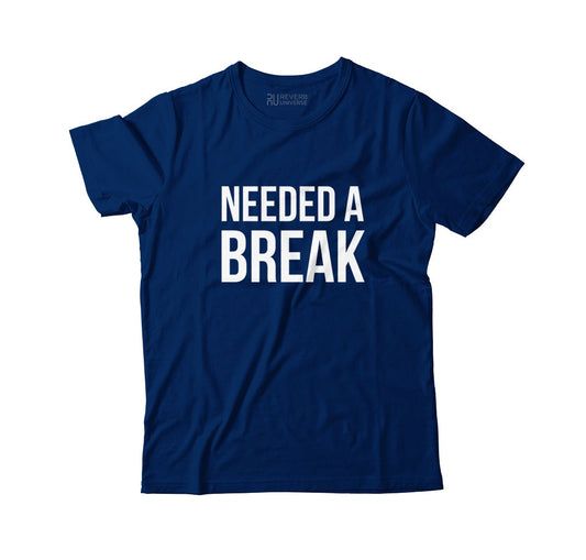 Needed A Break Graphic Tee