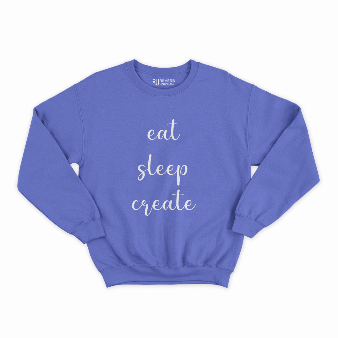 Eat Sleep Create Graphic Sweatshirt