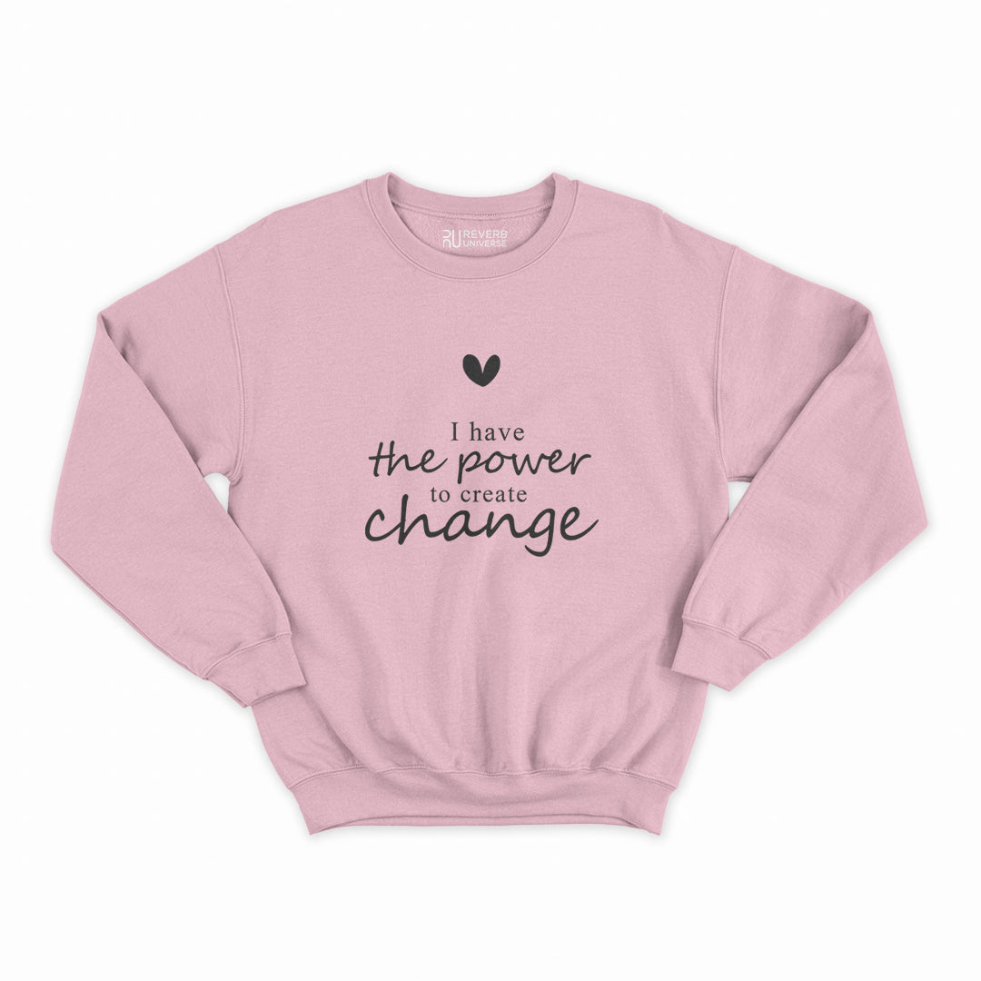 Power To Create Change Graphic Sweatshirt
