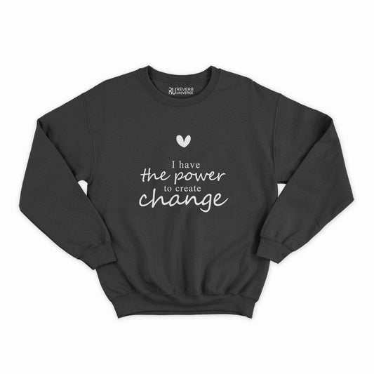 Power To Create Change Graphic Sweatshirt