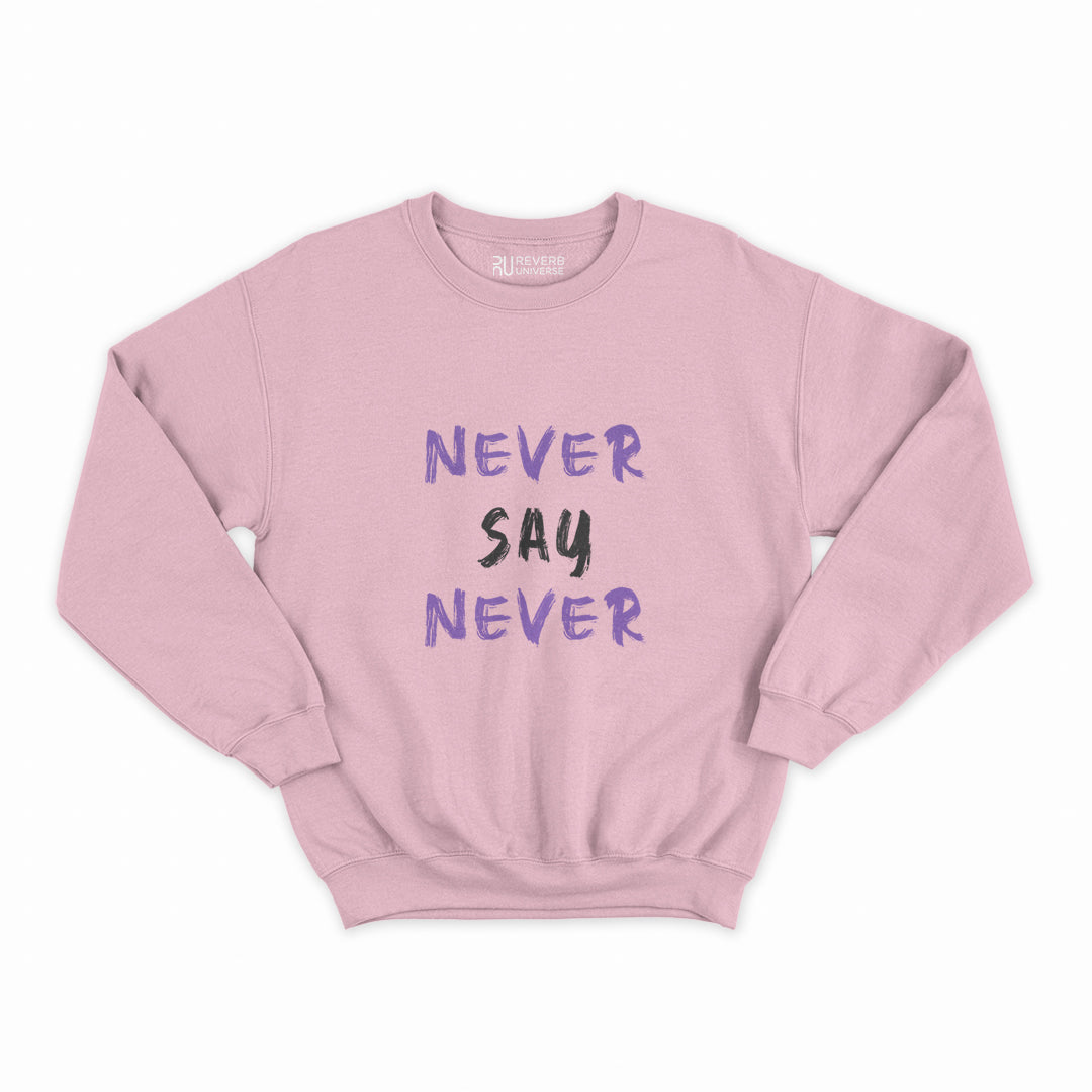 Never Say Never Graphic Sweatshirt