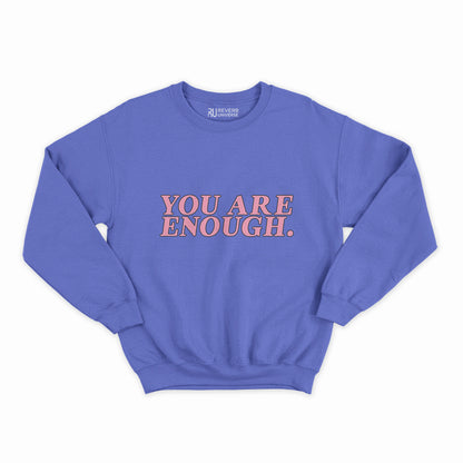 You Are Enough Graphic Sweatshirt