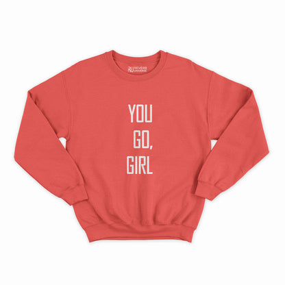 You Go Girl Graphic Sweatshirt