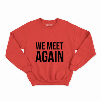 We Meet Again Graphic Sweatshirt