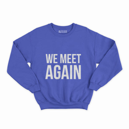 We Meet Again Graphic Sweatshirt