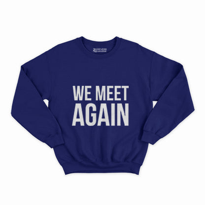 We Meet Again Graphic Sweatshirt