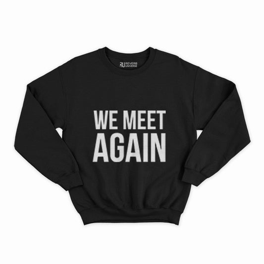 We Meet Again Graphic Sweatshirt