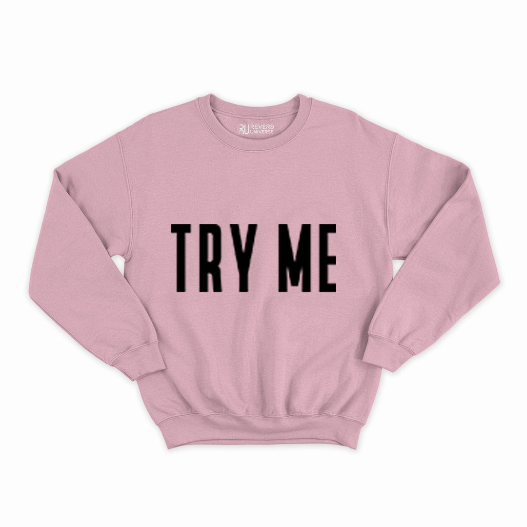 Try Me Graphic Sweatshirt