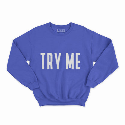 Try Me Graphic Sweatshirt