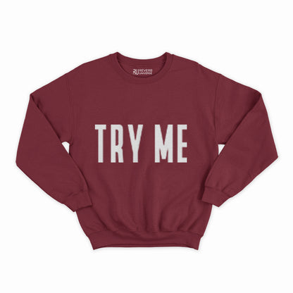 Try Me Graphic Sweatshirt