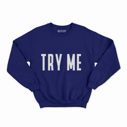 Try Me Graphic Sweatshirt