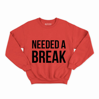 Needed A Break Graphic Sweatshirt